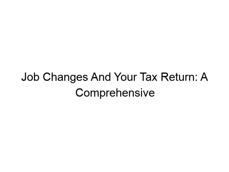 Job Changes And Your Tax Return: A Comprehensive Guide