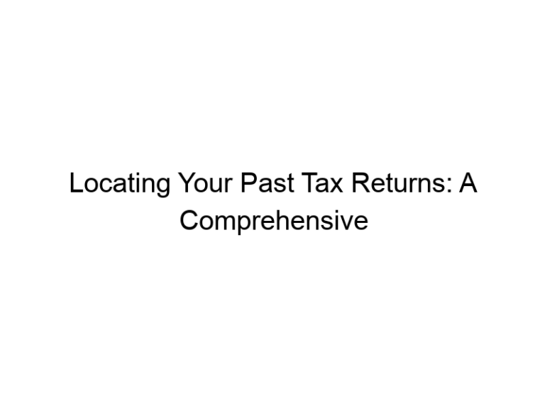 Locating Your Past Tax Returns: A Comprehensive Guide