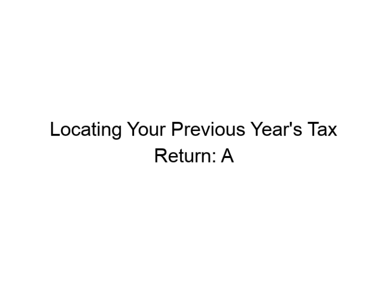 Locating Your Previous Year’s Tax Return: A Comprehensive Guide