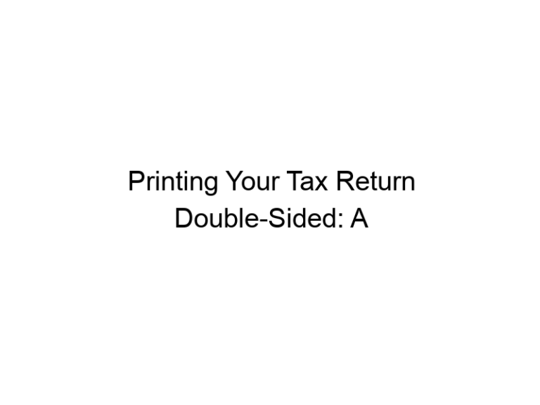 Printing Your Tax Return Double-Sided: A Comprehensive Guide