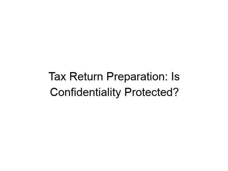 Tax Return Preparation: Is Confidentiality Protected?