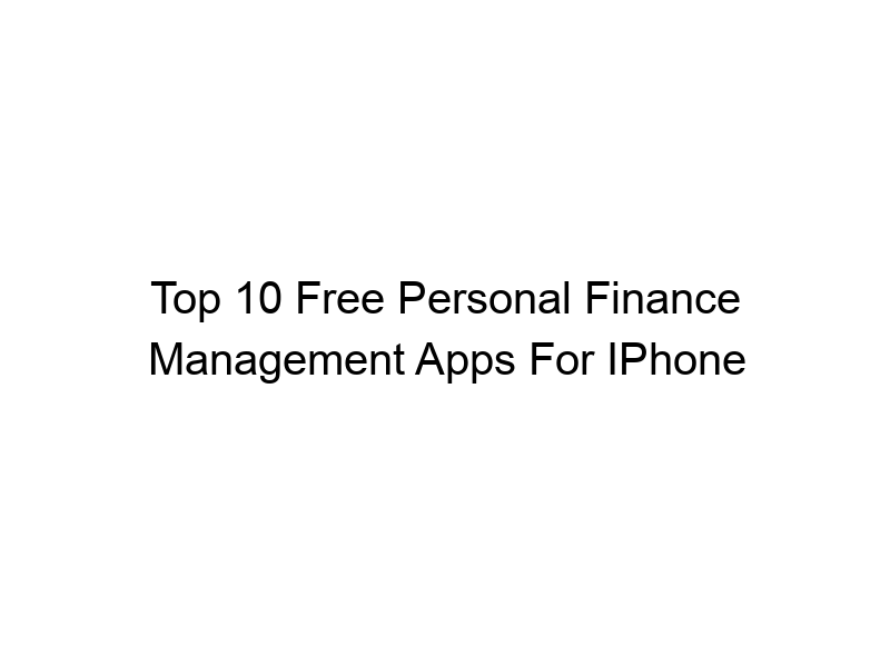 top 10 free personal finance management apps for iphone 503